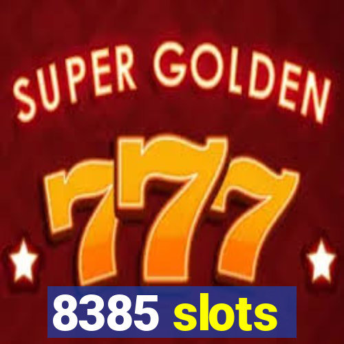 8385 slots